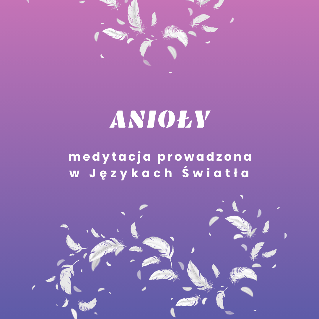 ANIOŁY – medytacja