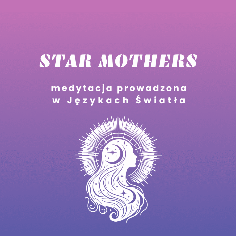 STAR MOTHERS - medytacja